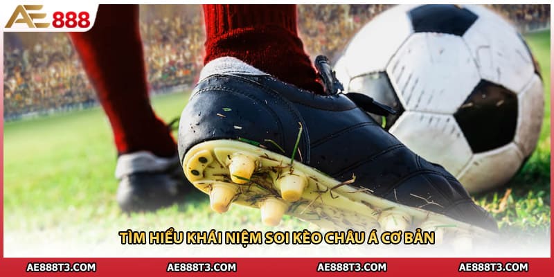 Tìm hiểu khái niệm soi kèo châu Á cơ bản