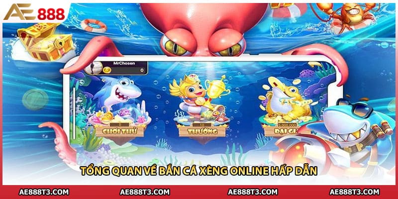 Tổng quan về bắn cá xèng online hấp dẫn